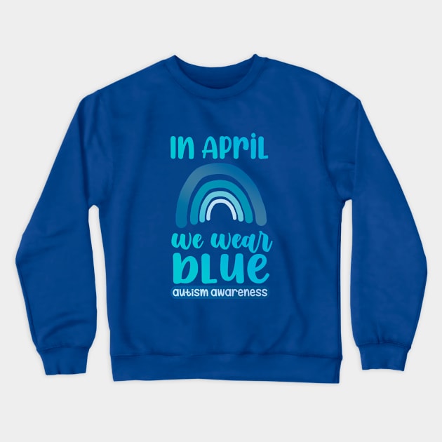 In April We Wear Blue Crewneck Sweatshirt by sadieillust